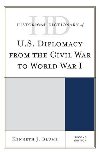 Бумажная книга «Historical Dictionary of U.S. Diplomacy from the Civil War to World War I», автор Кеннет Дж. Блюм - фото №1
