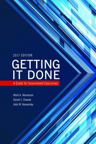 Паперова книга «Getting It Done: A Guide for Government Executives», авторів Деніел Ченок, Джон М. Каменський, Марк А. Абрамсон - фото №1