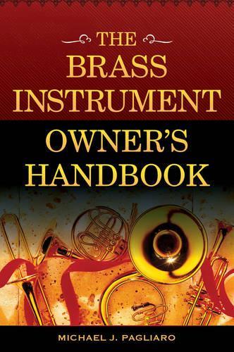 Паперова книга «The Brass Instrument Owner's Handbook», автор Майкл Дж. Пальяро - фото №1