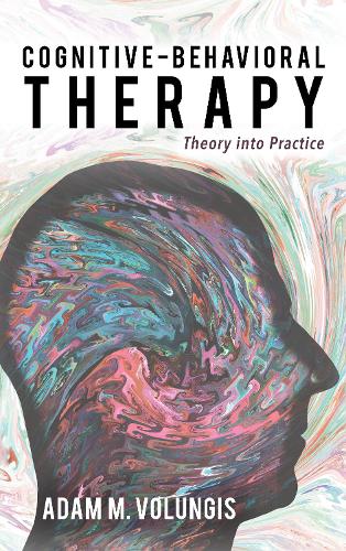 Бумажная книга «Cognitive-Behavioral Therapy: Theory into Practice», автор Адам М. Волунгис - фото №1