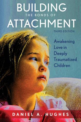 Паперова книга «Building the Bonds of Attachment: Awakening Love in Deeply Traumatized Children», автор Деніел А. Г'юз - фото №1