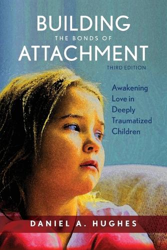 Бумажная книга «Building the Bonds of Attachment: Awakening Love in Deeply Traumatized Children», автор Дэниел А. Хьюз - фото №1