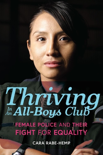 Бумажная книга «Thriving in an All-Boys Club: Female Police and Their Fight for Equality», автор Кара Рабе-Хемп - фото №1