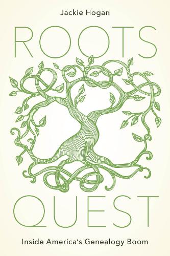 Бумажная книга «Roots Quest: Inside America's Genealogy Boom», автор Джеки Хоган - фото №1