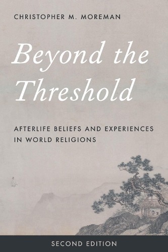 Бумажная книга «Beyond the Threshold: Afterlife Beliefs and Experiences in World Religions», автор Кристофер М. Морман - фото №1