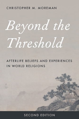 Бумажная книга «Beyond the Threshold: Afterlife Beliefs and Experiences in World Religions», автор Кристофер М. Морман - фото №1