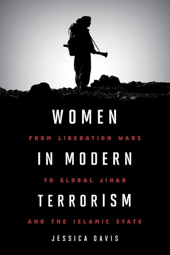 Бумажная книга «Women in Modern Terrorism: From Liberation Wars to Global Jihad and the Islamic State», автор Джессика Дэвис - фото №1