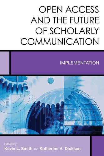 Бумажная книга «Open Access and the Future of Scholarly Communication: Implementation», авторов Кэтрин А. Диксон, Кевин Л. Смит - фото №1