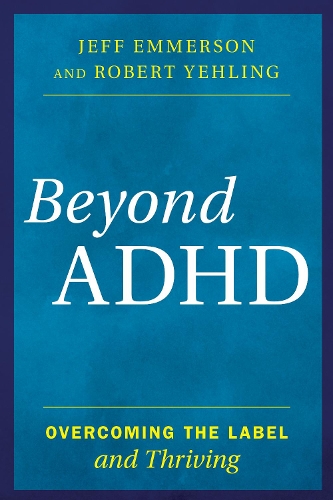 Паперова книга «Beyond ADHD: Overcoming the Label and Thriving», авторів Джефф Еммерсон, Роберт Єлінг - фото №1