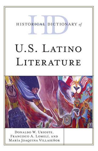 Бумажная книга «Historical Dictionary of U.S. Latino Literature», авторов Дональдо В. Уриосте, Франциско А. Ломели, Мария Хоакина Вильясеньор - фото №1