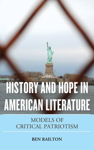 Бумажная книга «History and Hope in American Literature: Models of Critical Patriotism», автор Бенджамин Рейлтон - фото №1