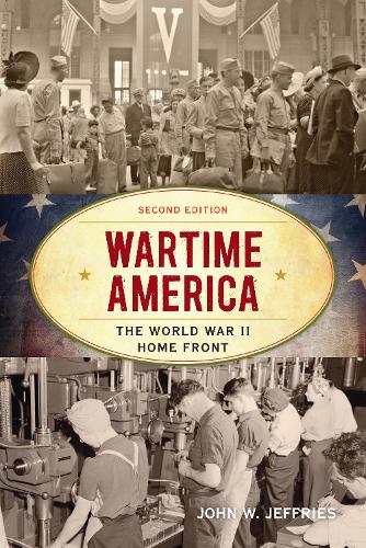 Бумажная книга «Wartime America: The World War II Home Front», автор Джон В. Джеффрис - фото №1