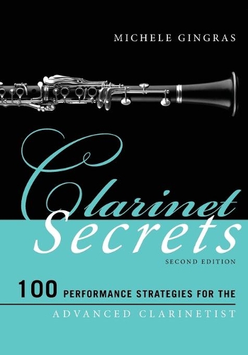 Паперова книга «Clarinet Secrets: 100 Performance Strategies for the Advanced Clarinetist», автор Мікеле Гінграс - фото №1