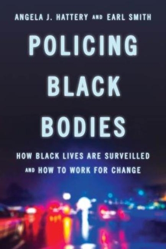 Бумажная книга «Policing Black Bodies: How Black Lives Are Surveilled and How to Work for Change», авторов Анджела Дж. Хаттери, Эрл Смит - фото №1