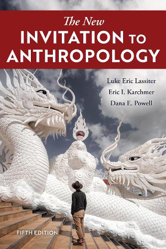 Бумажная книга «The New Invitation to Anthropology», авторов Дана Э. Пауэлл, Эрик И. Карчмер, Люк Эрик Лэсситер - фото №1