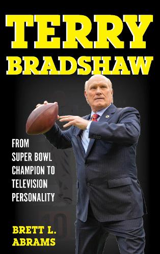 Бумажная книга «Terry Bradshaw: From Super Bowl Champion to Television Personality», автор Бретт Л. Абрамс - фото №1