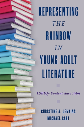 Бумажная книга «Representing the Rainbow in Young Adult Literature: LGBTQ+ Content since 1969», авторов Кристина А. Дженкинс, Майкл Карт - фото №1