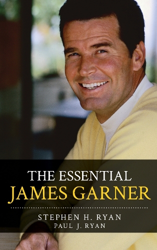 Паперова книга «The Essential James Garner», авторів Пол Дж. Райан, Стівен Х. Райан - фото №1