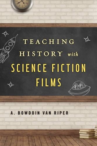 Паперова книга «Teaching History with Science Fiction Films», автор А. Боудоїн Ван Ріпер - фото №1
