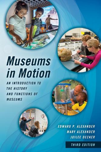 [object Object] «Museums in Motion: An Introduction to the History and Functions of Museums», авторов Эдвард П. Александр, Джули Деккер, Мэри Александр - фото №1