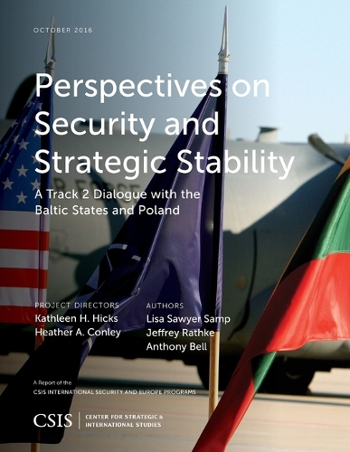Бумажная книга «Perspectives on Security and Strategic Stability: A Track 2 Dialogue with the Baltic States and Poland», авторов Энтони Белл, Джеффри Ратке, Лиза Сойер Самп - фото №1