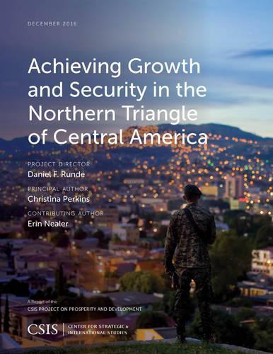 Паперова книга «Achieving Growth and Security in the Northern Triangle of Central America», авторів Крістіна Перкінс, Ерін Нілер - фото №1