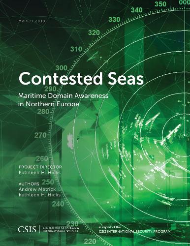 Бумажная книга «Contested Seas: Maritime Domain Awareness in Northern Europe», авторов Эндрю Метрик, Кэтлин Х. Хикс - фото №1