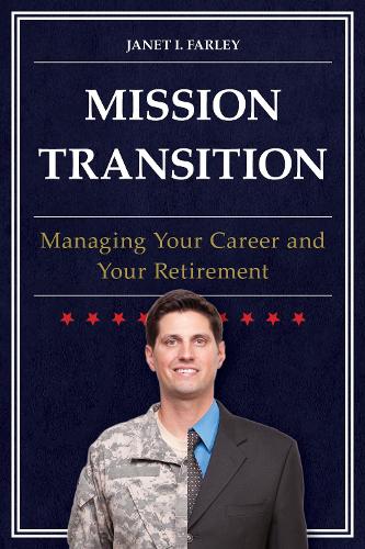 Бумажная книга «Mission Transition: Managing Your Career and Your Retirement», автор Джанет И. Фарли - фото №1