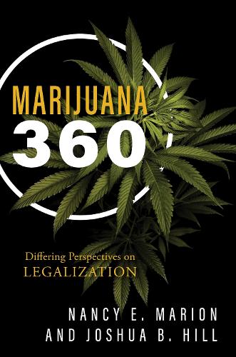Паперова книга «Marijuana 360: Differing Perspectives on Legalization», авторів Джошуа Б. Хілл, Ненсі Е. Маріон - фото №1
