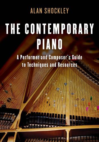 Паперова книга «The Contemporary Piano: A Performer and Composer’s Guide to Techniques and Resources», автор Алан Шоклі - фото №1