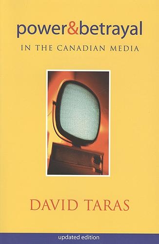 Паперова книга «Power and Betrayal in the Canadian Media: Updated Edition», автор Девід Тарас - фото №1