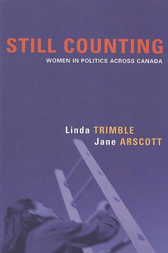 Бумажная книга «Still Counting: Women in Politics across Canada», авторов Джейн Арскотт, Линда Тримбл - фото №1