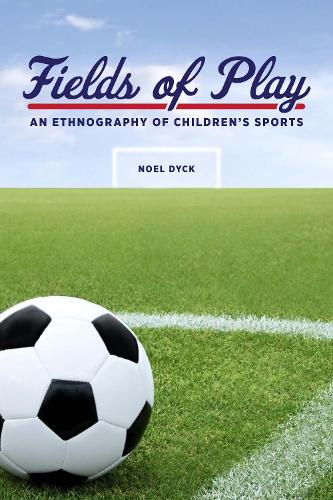 Бумажная книга «Fields of Play: An Ethnography of Children's Sports», автор Ноэль Дайк - фото №1