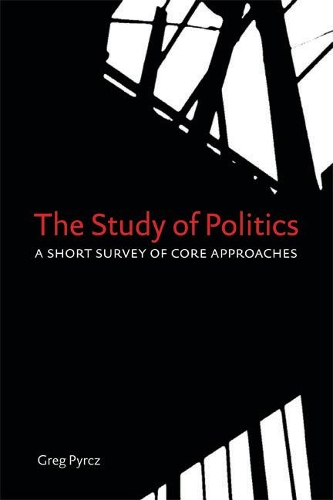 Бумажная книга «The Study of Politics: A Short Survey of Core Approaches», автор Грег Пирч - фото №1