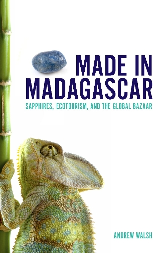 Бумажная книга «Made in Madagascar: Sapphires, Ecotourism, and the Global Bazaar», автор Эндрю Уолш - фото №1
