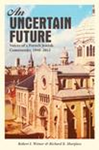 Бумажная книга «An Uncertain Future: Voices of a French Jewish Community, 1940-2012», авторов Ричард Э. Шарплесс, Роберт И. Вайнер - фото №1