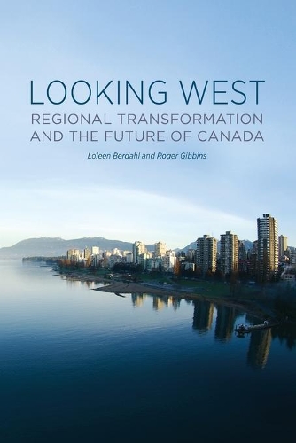 Бумажная книга «Looking West: Regional Transformation and the Future of Canada», авторов Лолин Бердал, Роджер Гиббинс - фото №1