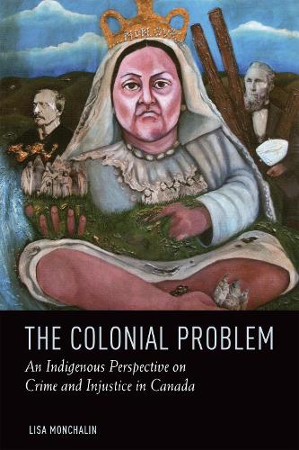 Паперова книга «The Colonial Problem: An Indigenous Perspective on Crime and Injustice in Canada», автор Ліза Мончалін - фото №1
