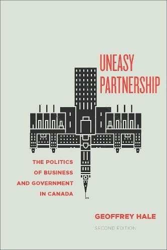 Бумажная книга «Uneasy Partnership: The Politics of Business and Government in Canada, Second Edition», автор Джеффри Хейл - фото №1