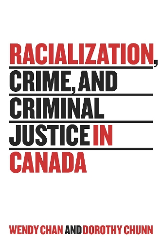 Бумажная книга «Racialization, Crime, and Criminal Justice in Canada», авторов Дороти Чанн, Венди Чен - фото №1