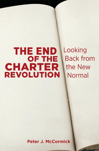 Бумажная книга «The End of the Charter Revolution: Looking Back from the New Normal», автор Питер Дж. Маккормик - фото №1