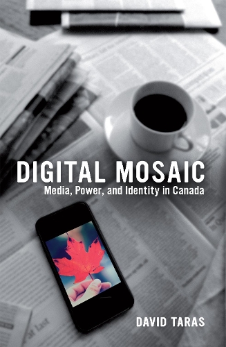 Бумажная книга «Digital Mosaic: Media, Power, and Identity in Canada», автор Дэвид Тарас - фото №1
