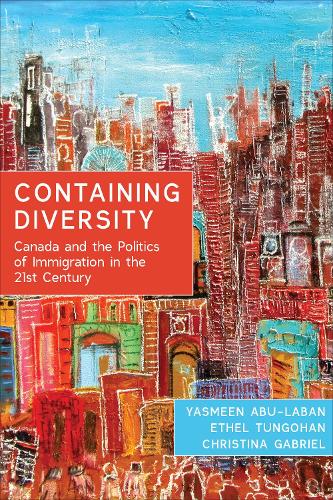 Бумажная книга «Containing Diversity: Canada and the Politics of Immigration in the 21st Century», авторов Кристина Габриэль, Этель Тунгохан, Ясмин Абу-Лабан - фото №1