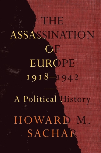 Паперова книга «The Assassination of Europe, 1918-1942: A Political History», автор Говард М. Сачар - фото №1