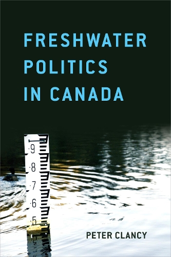 Бумажная книга «Freshwater Politics in Canada», автор Питер Клэнси - фото №1