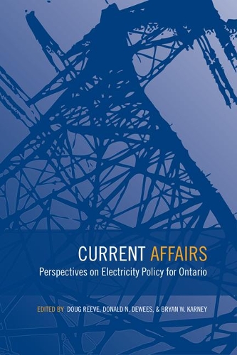 Бумажная книга «Current Affairs: Perspectives on Electricity Policy for Ontario», авторов Брайан Уильям Карни, Дональд Дьюис, Дуглас Рив - фото №1