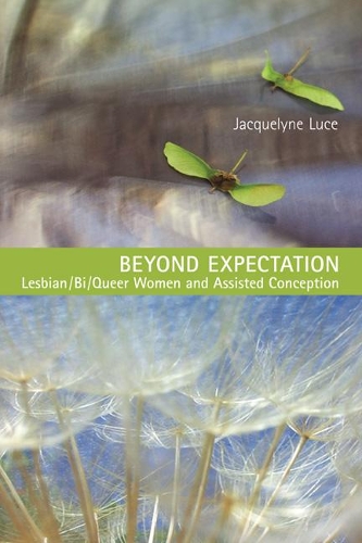 Бумажная книга «Beyond Expectation: Lesbian/Bi/Queer Women and Assisted Conception», автор Жаклин Люс - фото №1