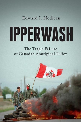 Паперова книга «Ipperwash: The Tragic Failure of Canada's Aboriginal Policy», автор Едвард Дж. Хедікан - фото №1