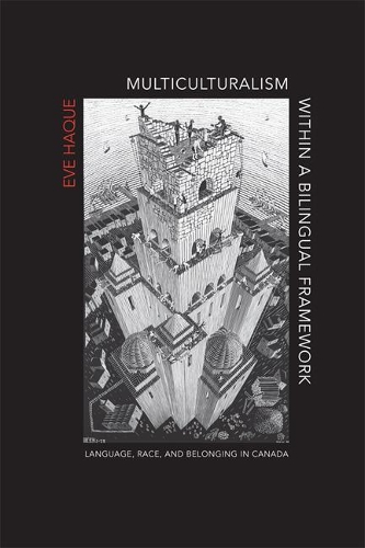 Бумажная книга «Multiculturalism Within a Bilingual Framework: Language, Race, and Belonging in Canada», автор Ева Хак - фото №1