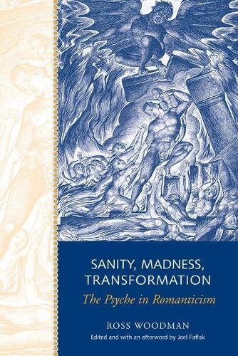 Бумажная книга «Sanity, Madness, Transformation: The Psyche in Romanticism», автор Росс Вудман - фото №1